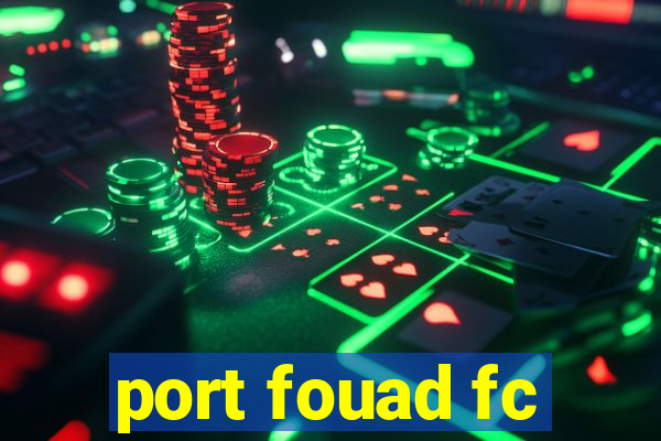 port fouad fc